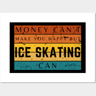 Money Can't Make You Happy But Ice Skating Can Posters and Art